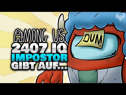 2407 IQ IMPOSTOR GIBT AUF... 😬 - ♠ Among Us ♠