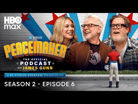 Peacemaker: The Official Podcast with James Gunn – Season 2, Ep. 6
