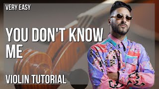 How to play You Don't Know Me by Armand Van Helden ft Duane Harden on Violin (Tutorial)