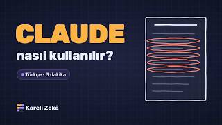Claude Nasıl Kullanılır? 3 Dakikada Türkçe Başlangıç Rehberi (2026)
