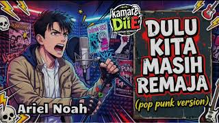Download lagu ARIEL NOAH - Dulu Kita Masih Remaja (Ost Dilan ITB 1997) | Pop Punk Cover mp3 Download lagu ARIEL NOAH - Dulu Kita Masih Remaja (Ost Dilan ITB 1997) | Pop Punk Cover mp3