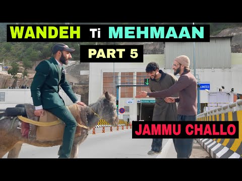 Wandeh Ti Mehmaan Part 5 Jammu Challo Kashmiri Funny Drama