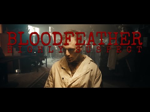 Highly Suspect - Bloodfeather [Official Video]