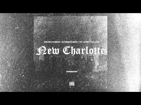 Duru Tha King - #NewCharlotte - ft Deniro Farrar , YB , BankRoll Bird (Audio)