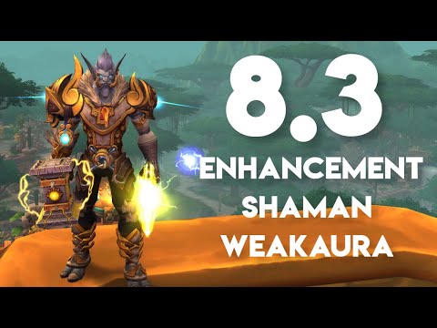 WOW PATCH 8.3 ENHANCE SHAMAN WEAKAURA SETUP