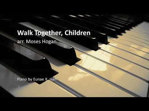 Walk Together, Children – arr. Moses Hogan (Piano Accompaniment)