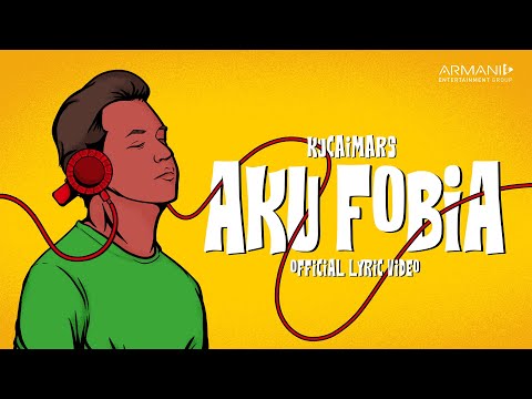 KUCAIMARS - AKU FOBIA (OFFICIAL LYRIC VIDEO)
