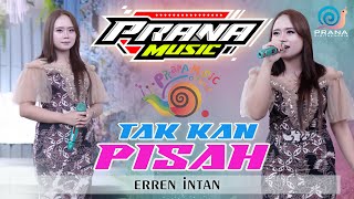 Download lagu TAK KAN PISAH - ERREN INTAN PRANA MUSIC mp3
