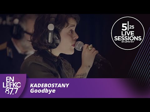 525 Live Sessions : Kadebostany - Goodbye | En Lefko 87.7