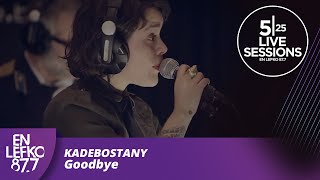 525 Live Sessions - Kadebostany - Goodbye
