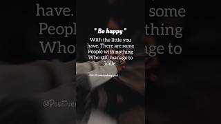 be happy ☺️/best motivational quotes in English #Shorts #bestmotivationalvideo #motivation