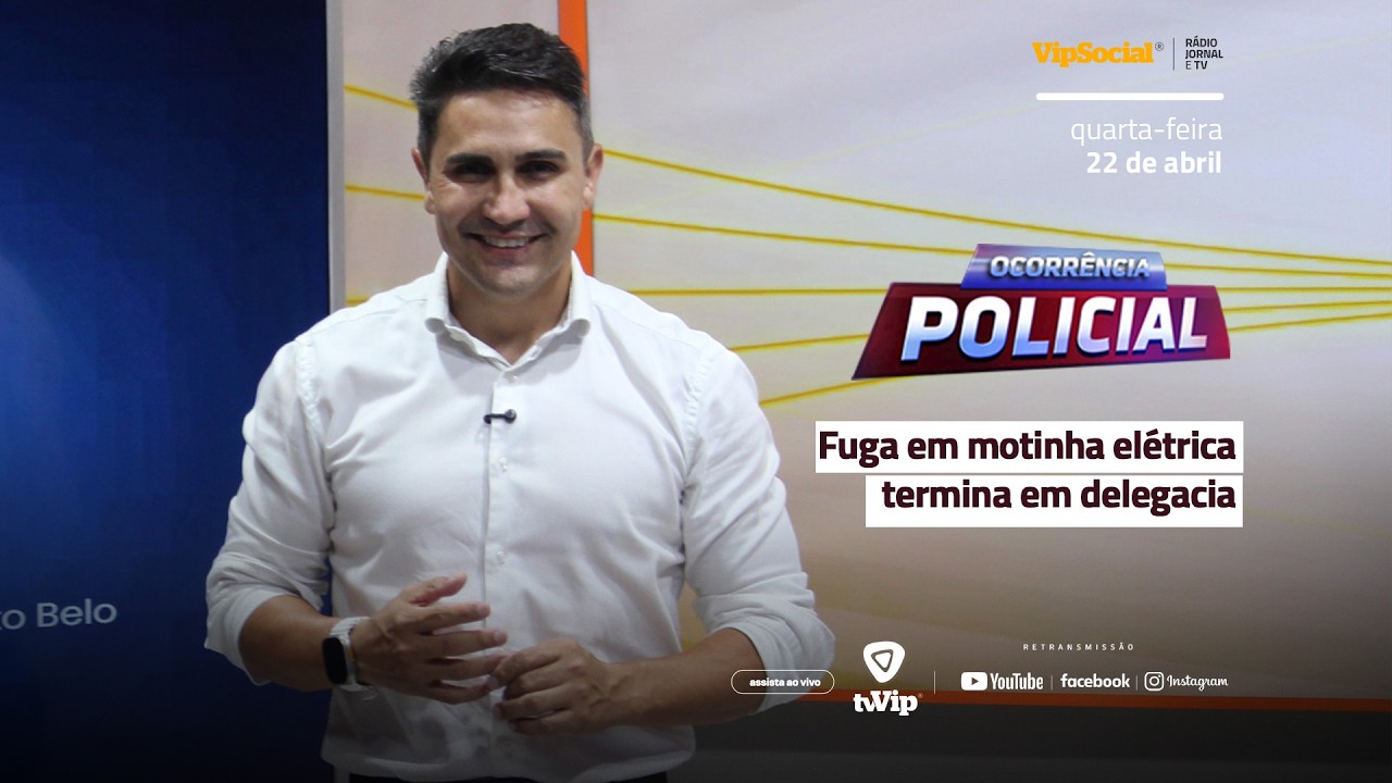 Principais notícias das Ocorrências Policias desta quarta-feira; 22 de abril