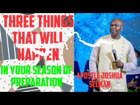 3 things that will happen in your season of preparation, Apostle Joshua Selman. Kindly Subscribe