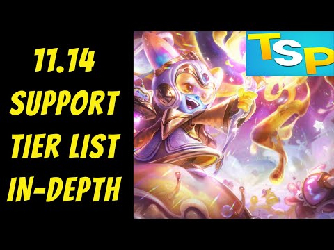 11.14 Support Tier List In-Depth -- League of Legends