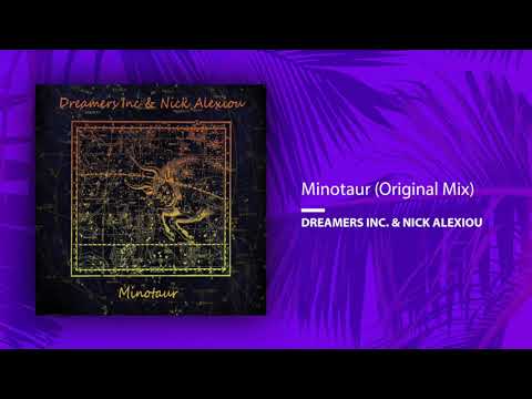 Dreamers Inc., Nick Alexiou - Minotaur (Single//Original Mix)