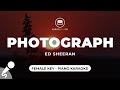 Photograph - Ed Sheeran (Female Key - Piano Karaoke)