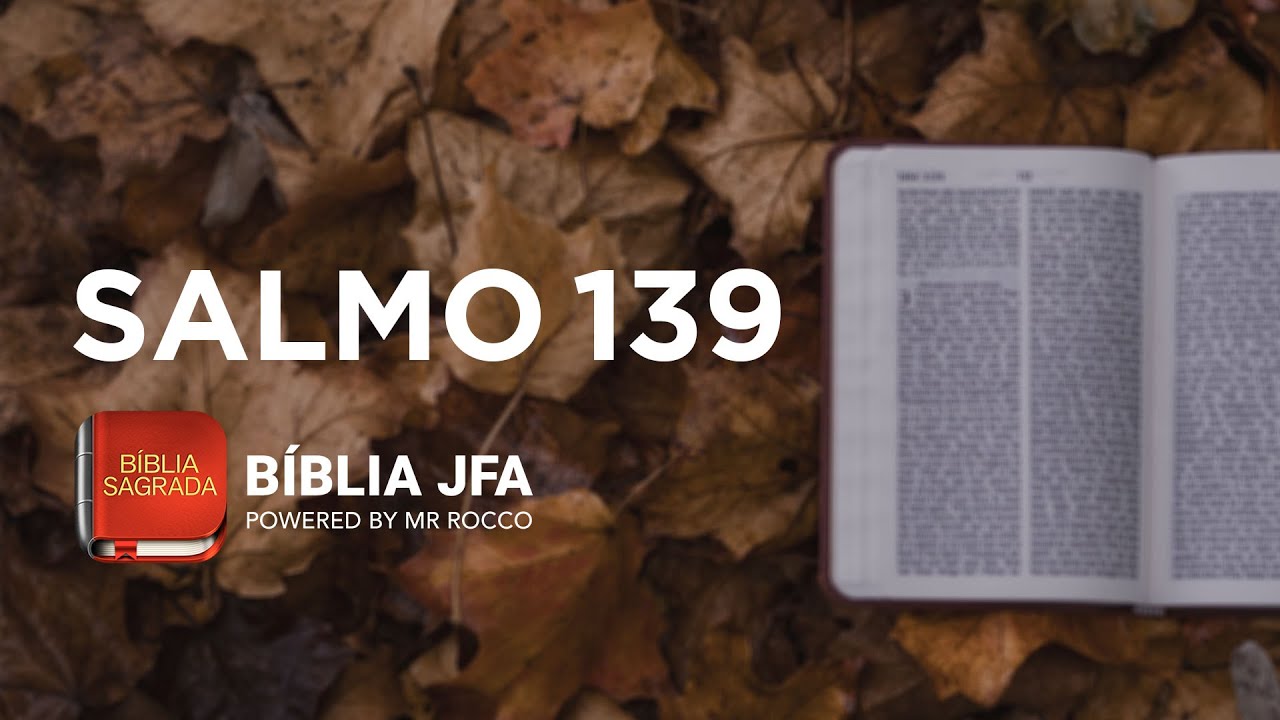 SALMO 139 - Bíblia JFA Offline