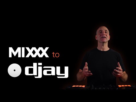 MIXXX to DJAY Pro