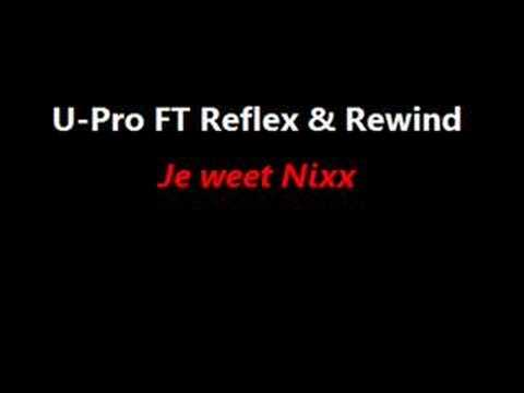 U-Pro FT Rewind & Reflex - Je weet Nixx
