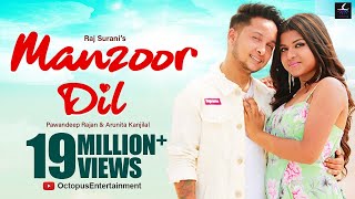 Manzoor Dil (Official Video Song) - Pawandeep Raja