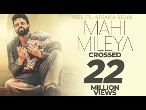 MAHI MILEYA/Nain kende asi aaj too ni tere - Miel Ft. Afsana Khan |Official Song Video 2018