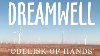 Dreamwell – “OBELISK OF HANDS”