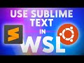 How to Use Sublime Text in WSL (Windows Subsystem for Linux) on Windows | Ubuntu