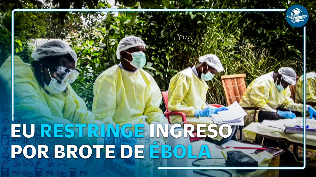 Brote de ébola obliga a EU a activar medidas sanitarias y vigilancia extrema