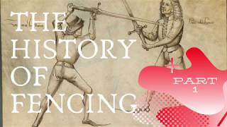 The History of Fencing Part 1