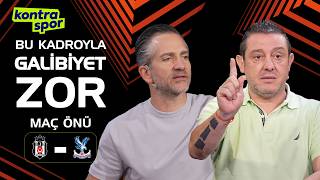 🔴 CANLI | Beşiktaş - Crystal Palace Maç Önü | Nihat Kahveci, Nebil Evren | Kontr
