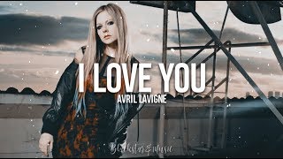 I Love You || Avril Lavigne || Traducida al español + Lyrics