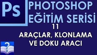 Photoshop - 11 - Araçlar, Klonlama ve Doku Aracı