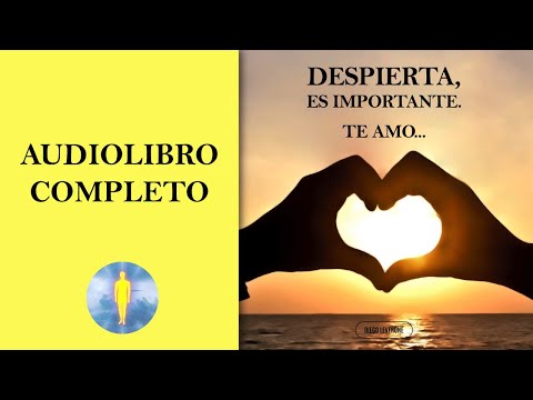 📚 DESPIERTA, ES IMPORTANTE. TE AMO... 🔊  Audiolibro Completo / Diego Leverone 🙏💖✨