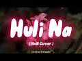 Huli Na Chico Studio RnB Cover