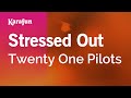 Stressed Out - Twenty One Pilots | Karaoke Version | KaraFun