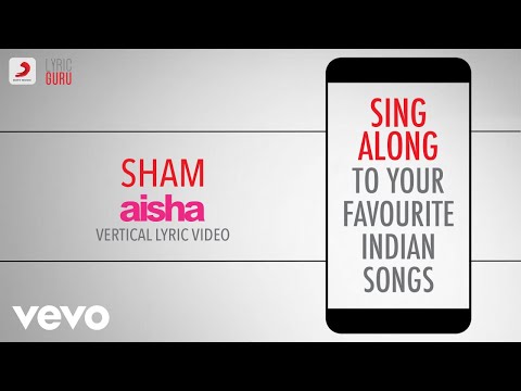 Sham - Aisha|Official Bollywood Lyrics|Amit Trivedi|Nikhil Dsouza|Neuman Pinto