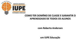 Como ter domínio de classe e garantir a aprendizagem de todos os alunos