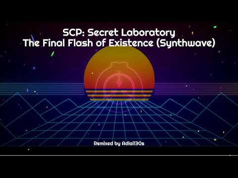SCP: Secret Laboratory | The Final Flash of Existence (Synthwave Remix)