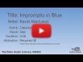 Impromptu In Blue Kevin MacLeod Classical Sad YouTube Audio Library BGM