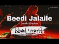 beedi jalaile (slowed + reverb) | sunidhi chauhan