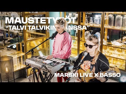 Maustetytöt - “Talvi Talvikin kanssa” // Marski Live x Basso