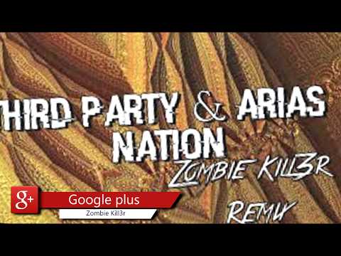 Third Party & Arias ft. Daniel Gidlund - Nation (Zombie Kill3r Remix)