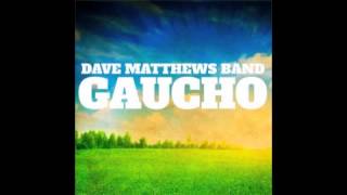 Dave Matthews Band - Gaucho