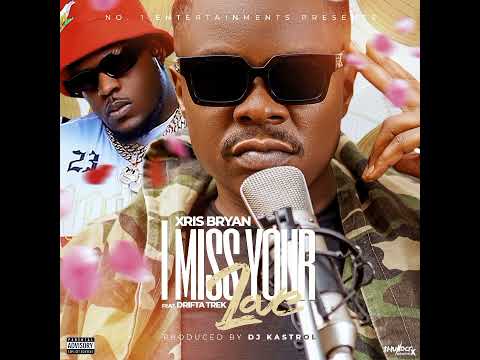 Bryan Kombweke - I miss your love  ft. Drifta Trek