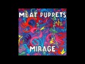 Meat Puppets - Mirage (1987) [Full Album]