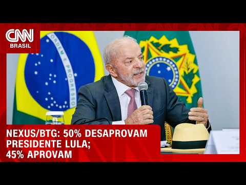 Lula é desaprovado por 50%; aprovação é de 45%, aponta pesquisa | LIVE CNN