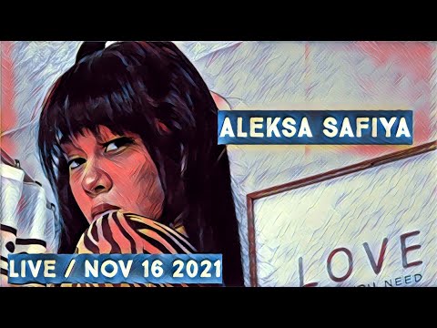 Aleksa Safiya (IG: @aleksasafiya) Live Stream on Nov 16 2021