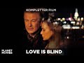 Love Is Blind Mit Hollywoodstars Alec Baldwin Departed Demi Moore Ghost Ganzer Film In HD
