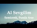 Semicenk Funda Arar Al Sevgilim Sözleri Lyrics Velet Ayaz Erdoğan