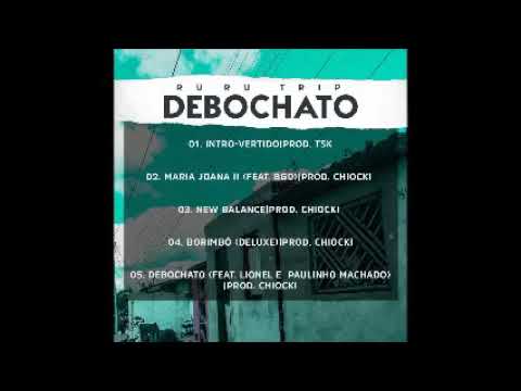 05. RuruTrip- DeboChato 😌🤭🤗 (feat. Paulinho Machado e Lionel) [Prod. Chiocki]